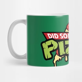 Did Someone Say Pizza? Mug